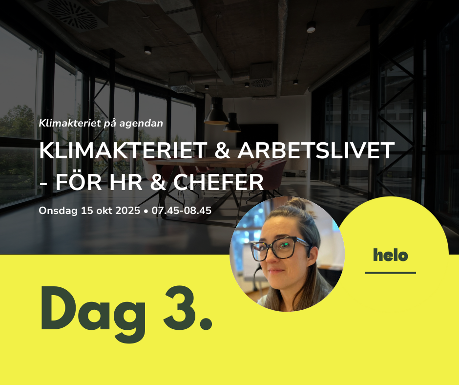 Dag 3 Klimakteriet på agendan: Vad kan chefer & HR-ansvariga göra? (Online)