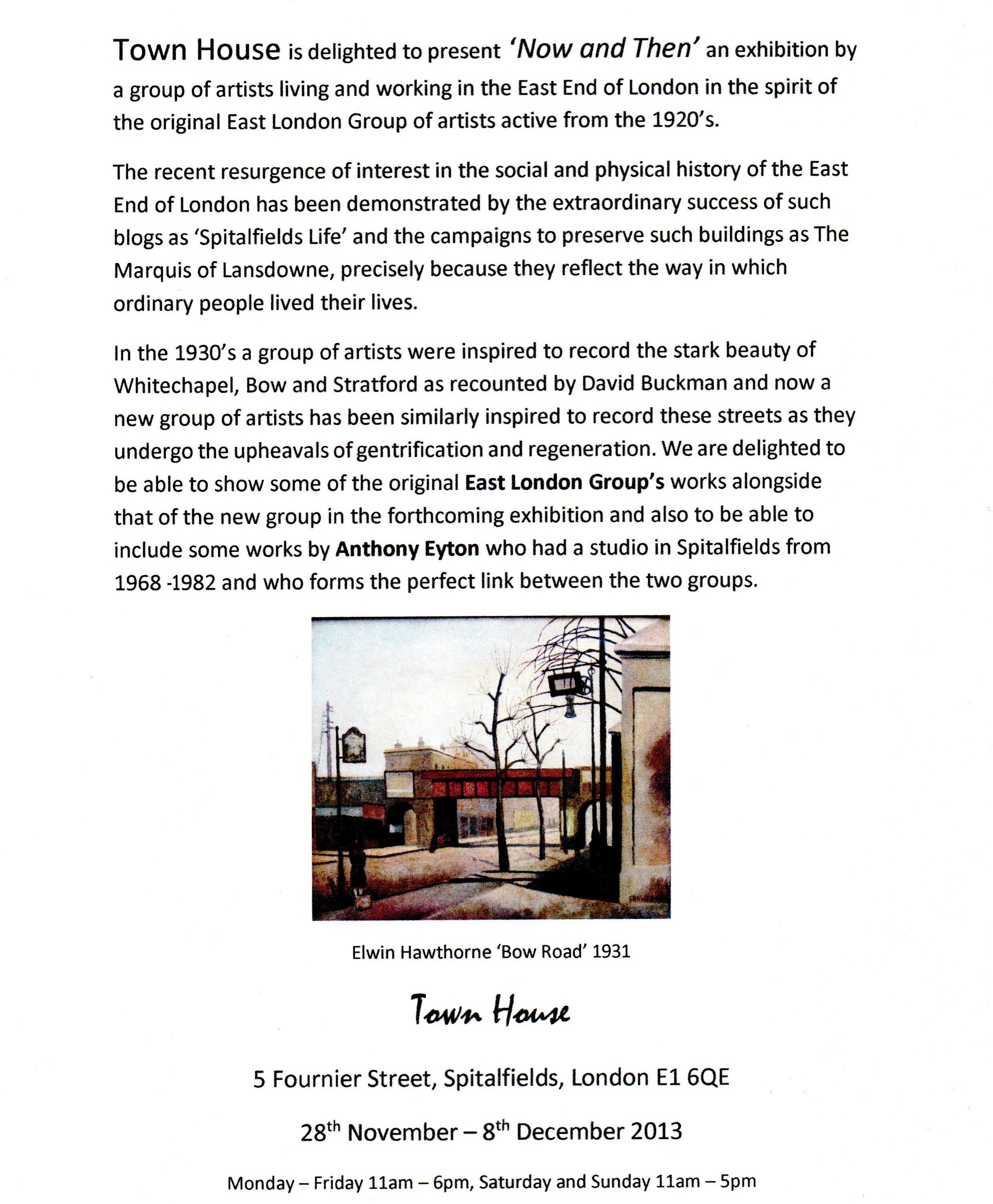 A flyer for the 'Now and Then' exhibition at Town House, featuring a painting titled 'Bow Road' by Elwin Hawthorne from 1931, showcasing a street scene with shops, leafless trees, and a streetlamp, located at 5 Fournier Street, London, open from November 28 to December 8, 2013.