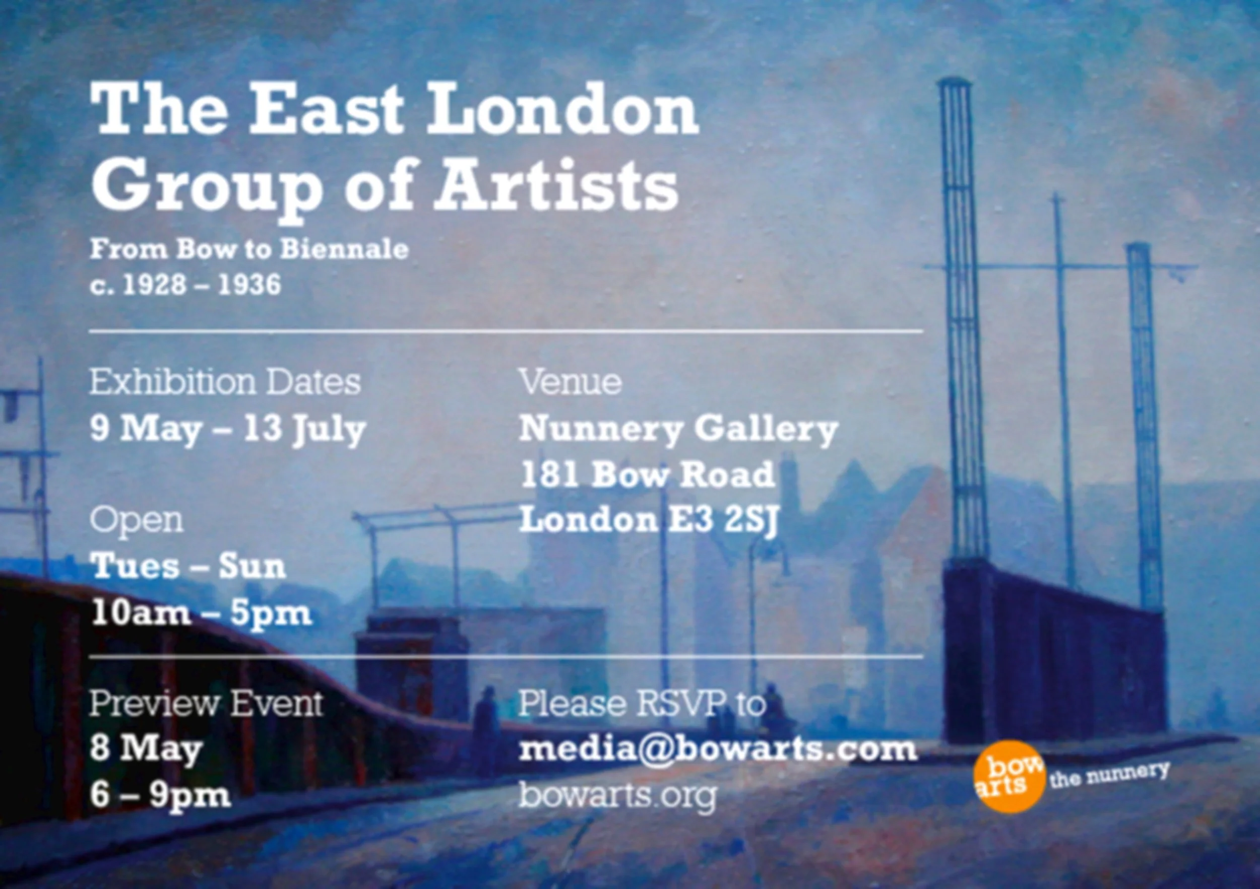 A promotional poster for an art exhibition titled 'The East London Group of Artists, From Bow to Biennale, c. 1928-1936.' The background features a painting of an industrial scene with factory buildings and chimneys. Exhibition dates are May 9 to July 13 at Nunnery Gallery, 181 Bow Road, London E3 2SJ. Open Tuesday to Sunday, 10 am to 5 pm, with a preview event on May 8 from 6 to 9 pm. RSVP to media@bowarts.com. The poster includes the Bow Arts logo.