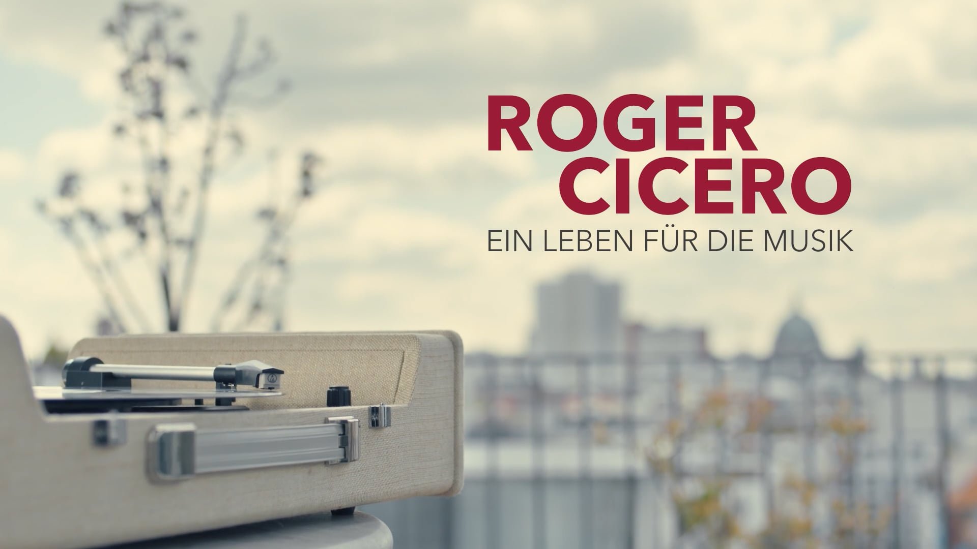 ROGER CICERO // EIN LEBEN FÜR DIE MUSIK