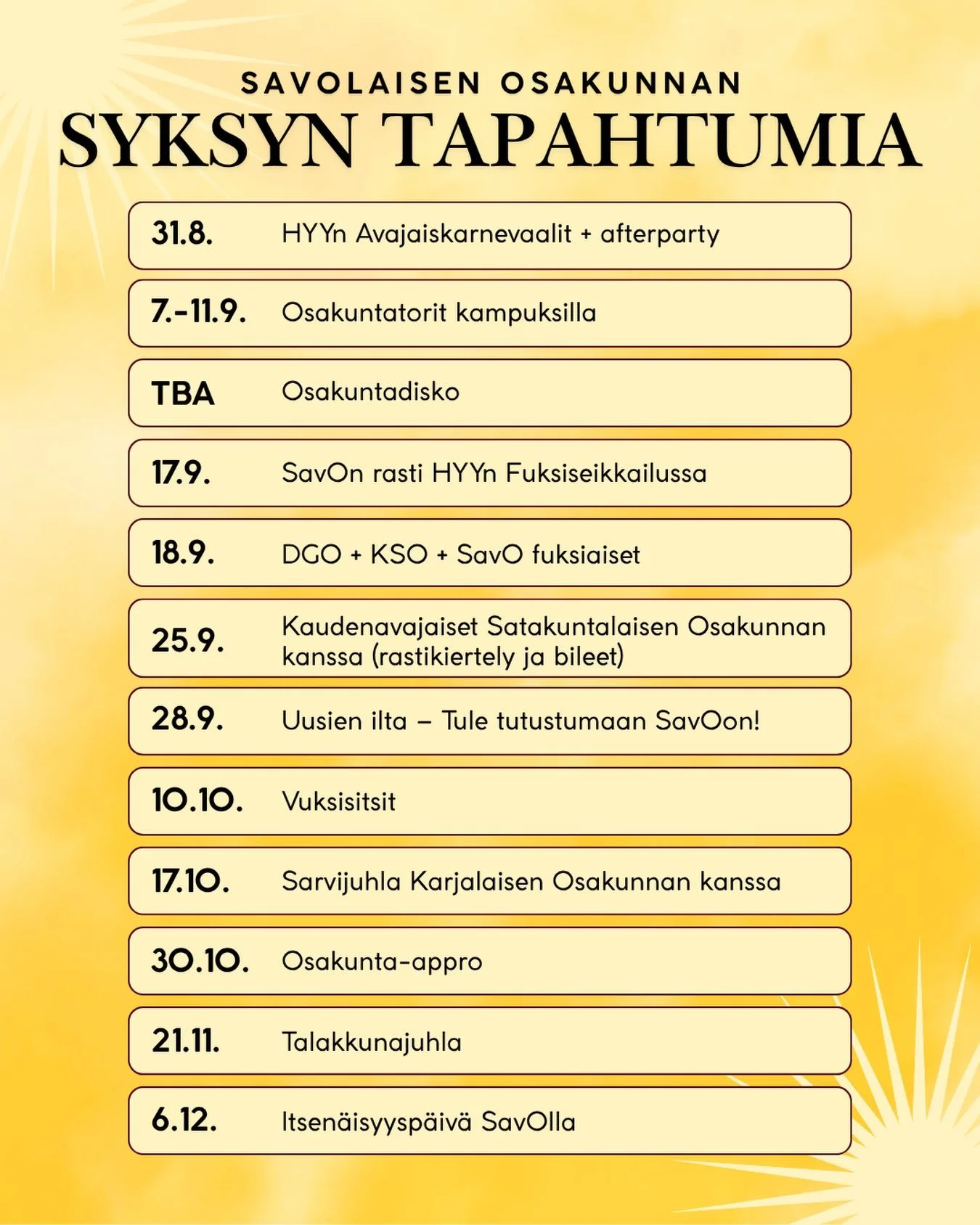 Hei SavOn uusi vuksi (ja toki civikset ja sennut my&ouml;s)!💛🖤

Nappaa t&auml;st&auml; postauksesta talteen syyslukukauden tapahtumat! Moni varsinkin alkusyksyn tapahtumista on suunnattu erityisesti vukseille, mutta kaikki muutkin ovat ehdottomasti