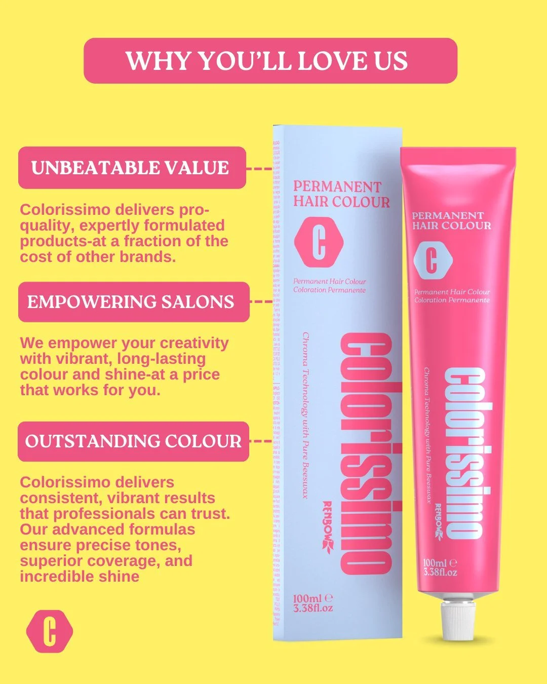 Elevate your salon&rsquo;s colour game with unbeatable value and exceptional quality!

Colorissimo offers 94 bold, creative shades with flawless shine. Powered by advanced Chroma Technology, it keeps hair healthy while delivering stunning, salon-qual