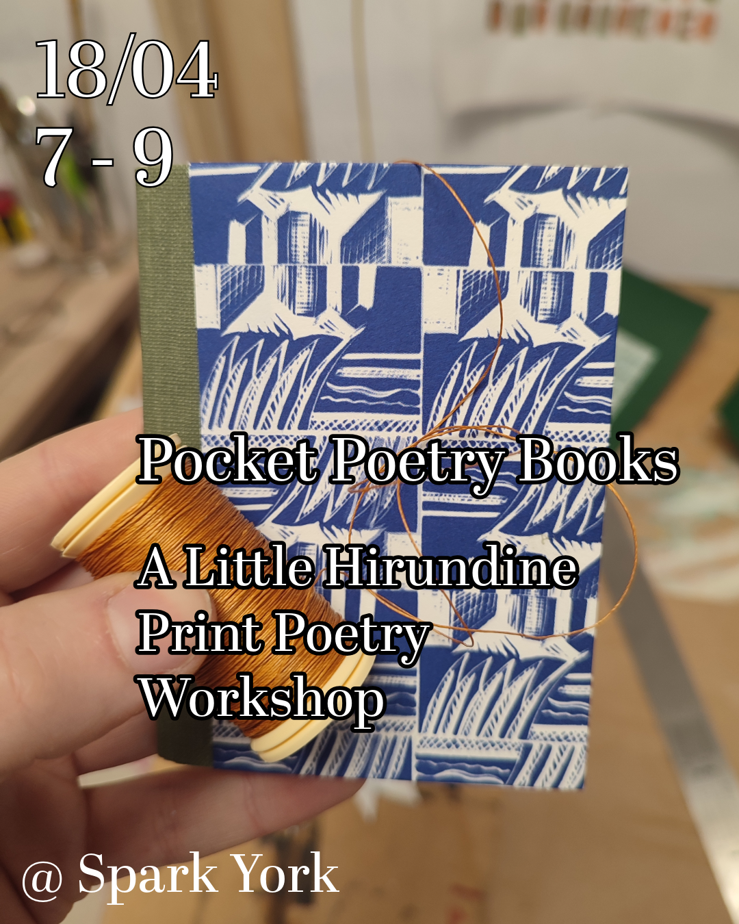 A hand holding a small notebook with a blue and white cover featuring abstract cityscape art, with orange thread and a small spool of thread. Overlay text reads: 'Pocket Poetry Books, A Little Hirundine Print Poetry Workshop', with date and social media handle.
