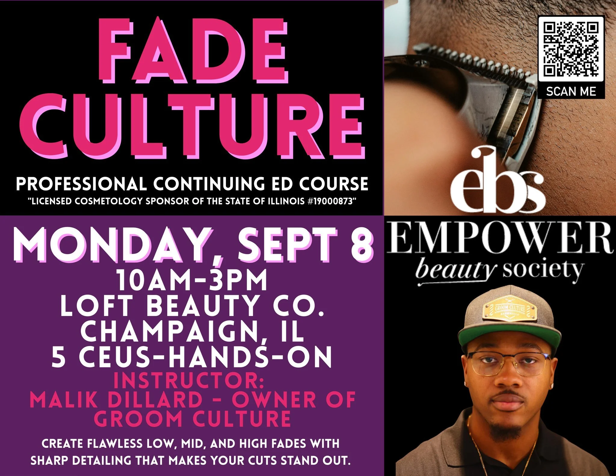✏PROFESSIONAL CONTINUING ED COURSE✏

😎FADE CULTURE😎
MONDAY, SEPTEMBER 8 - 10AM-3PM

📍Where: Loft Beauty Co: 805 S. Neil St. Champaign IL
✂️What&rsquo;s included: 5 CE Hours &amp; hands-on mannequin work, swag bag
✂️What to bring: Notebook &amp; Pe