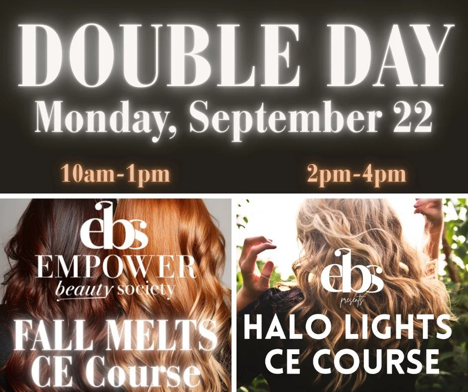 🖤DOUBLE COURSE DAY🖤

🗓MONDAY, SEPT. 22ND🗓

🍁 Fall Melts Course - 10AM-1PM (3 CE HOURS)🍁
FALL MELTS - Professional CE Course by Empower Beauty Society! 

😇 Halo Lights Course - 1PM-3PM😇
Halo Lights Professional CE Course presented by EBS 

🎟T