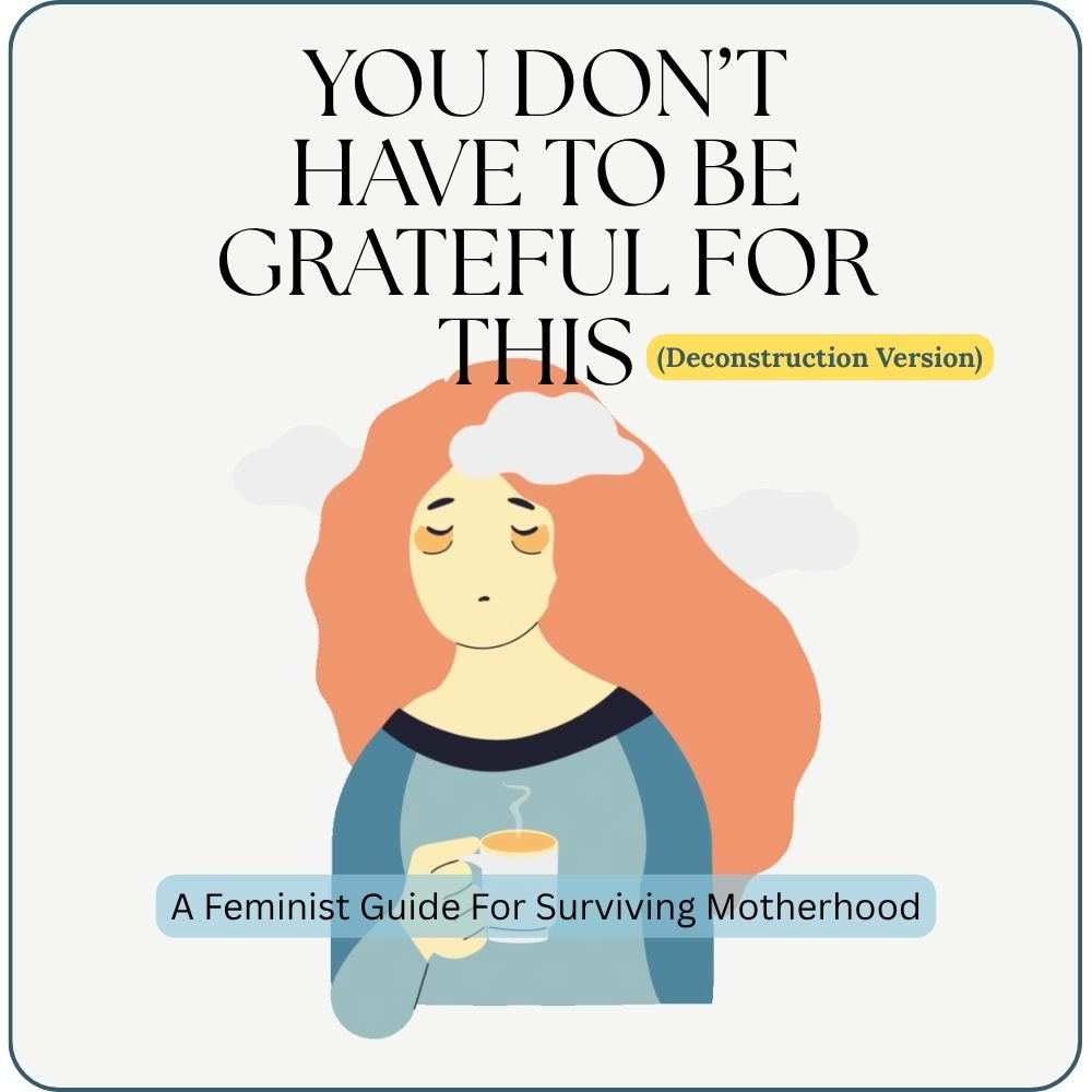 You Don't Have to Be Grateful For This *Deconstruction Edition*