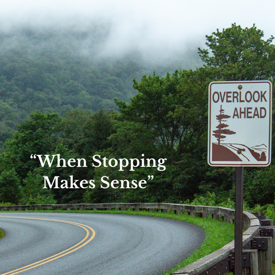 When Stopping Makes Sense