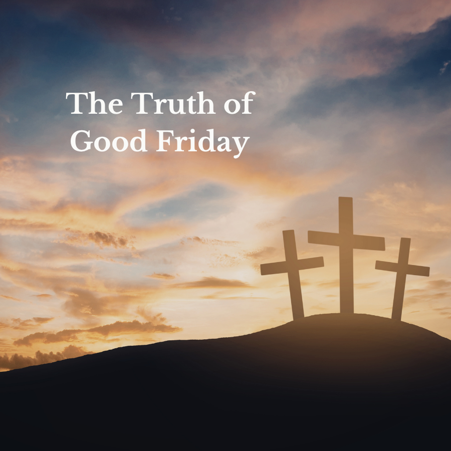The Truth of Good Friday