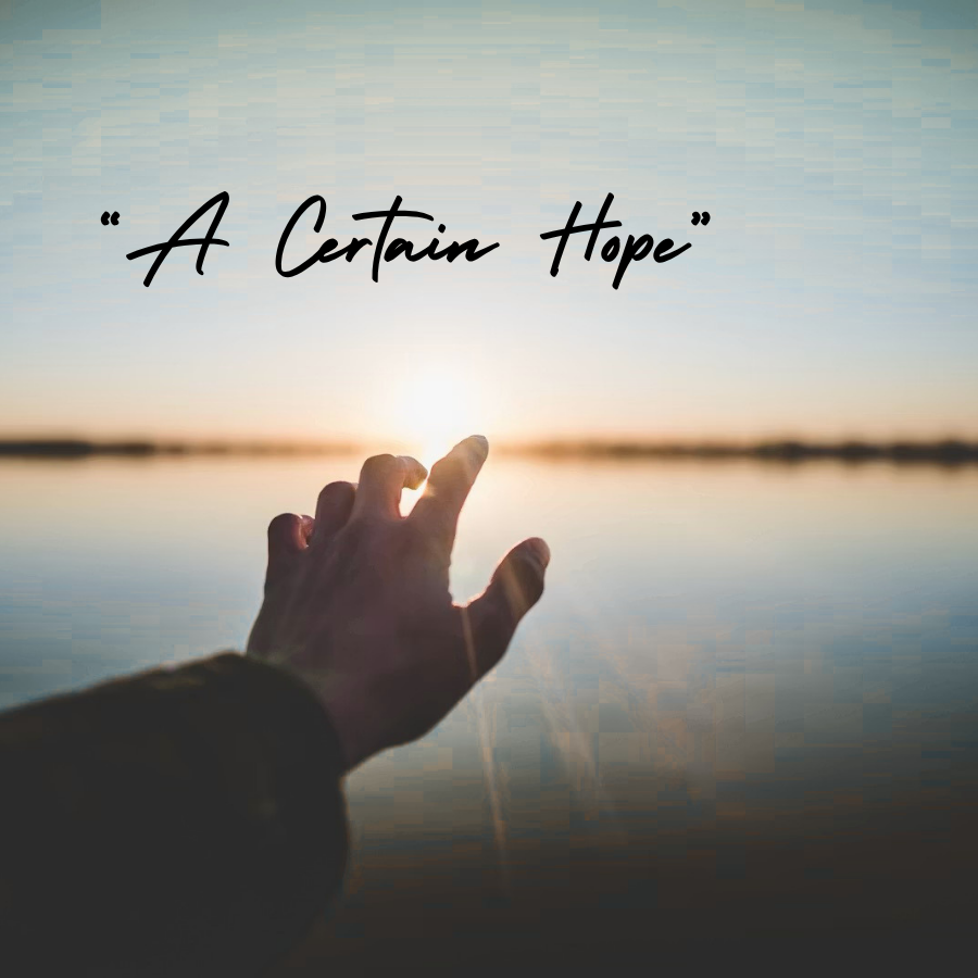 A Certain Hope