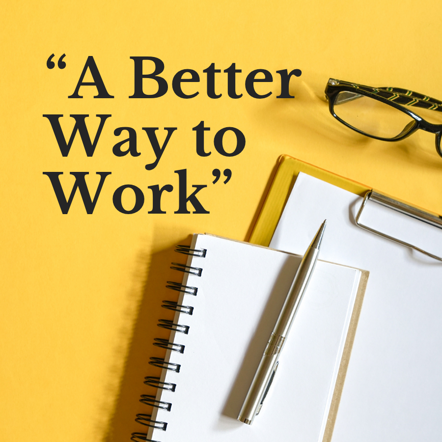 A Better Way to Work