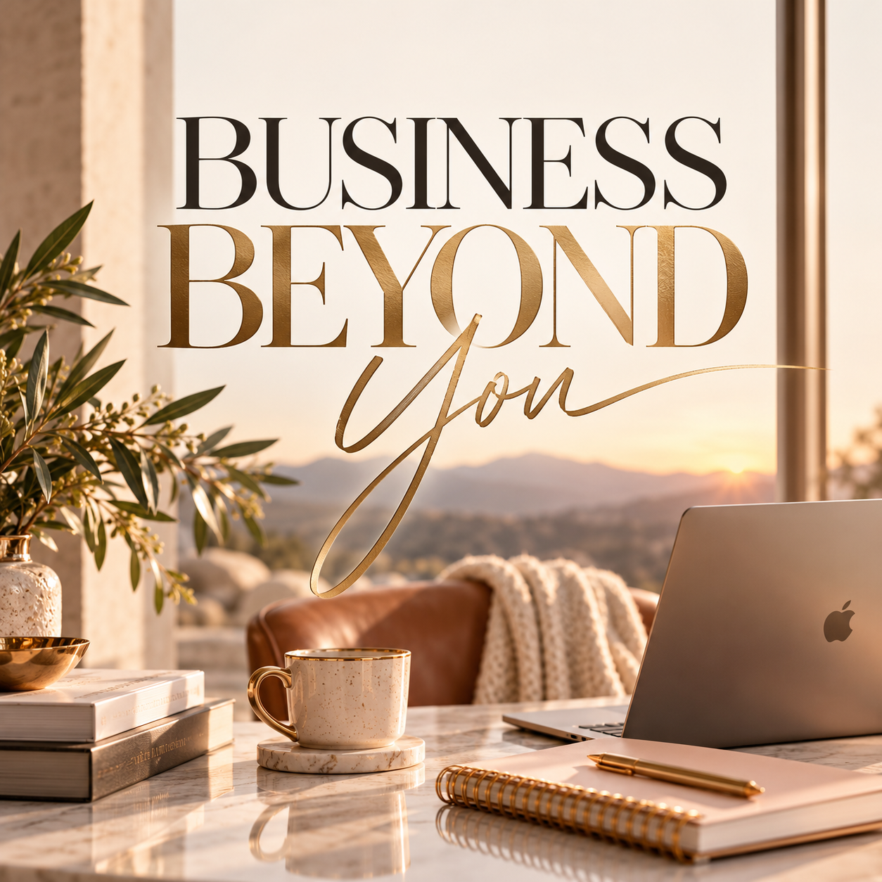 Business Beyond You