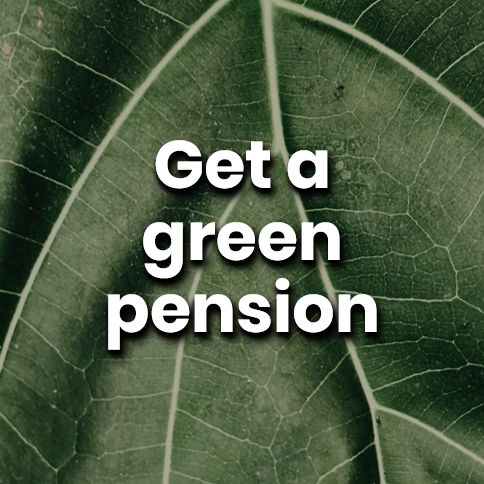 Switching to a green pension has an impact 27 times bigger than any other change you make. It is very easy, with most companies offering green pensions. If they don’t, make them.
