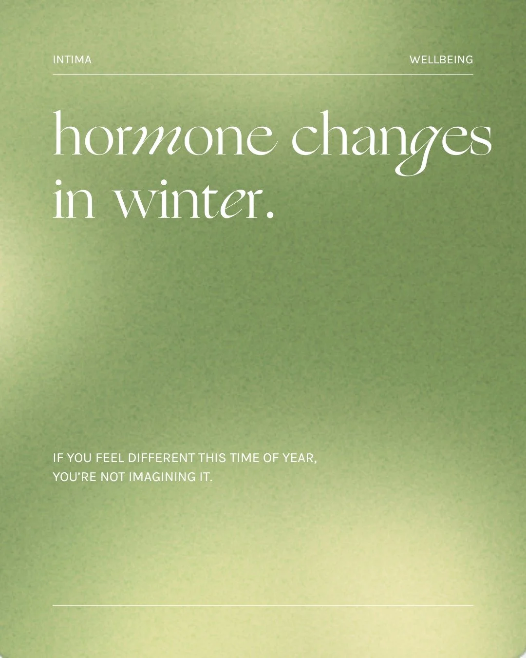 As the seasons shift, your hormones shift too.

Shorter days, colder weather, disrupted routines, and reduced sunlight can all influence how your body feels &mdash; emotionally, physically, and sexually.

Many people notice:
 &bull; lower mood or mot