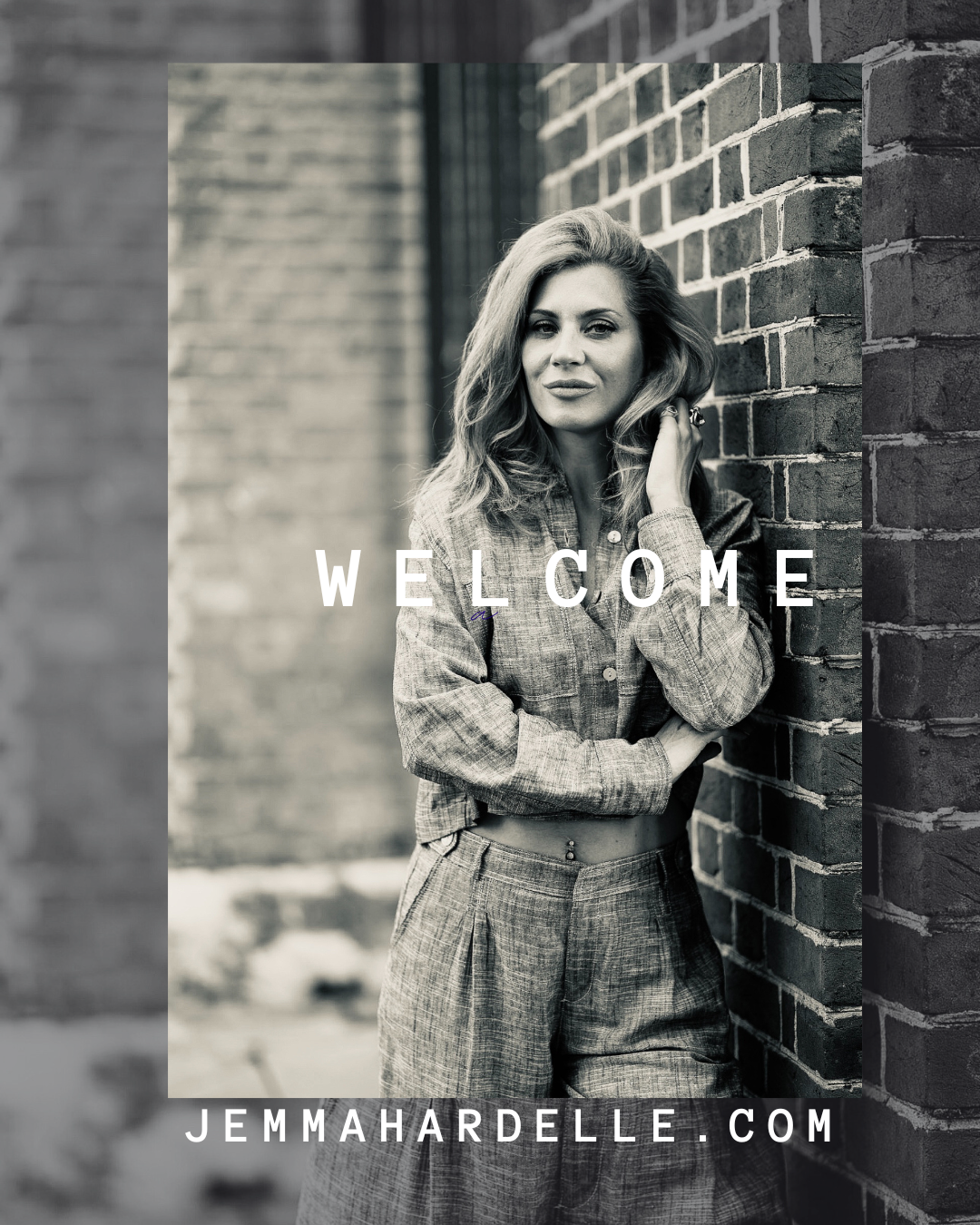 Black and white photo of a woman leaning against a brick wall, with the word 'WELCOME' overlaid in the center, and the website 'JEMMAHARDELLE.COM' at the bottom.