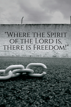 Where the Spirit of the Lord Is, There Is Freedom!