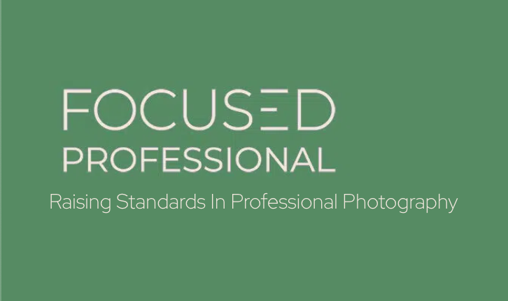 Green background with white text that reads "FOCUSED PROFESSIONAL" and smaller text below that says "Raising Standards In Professional Photography."