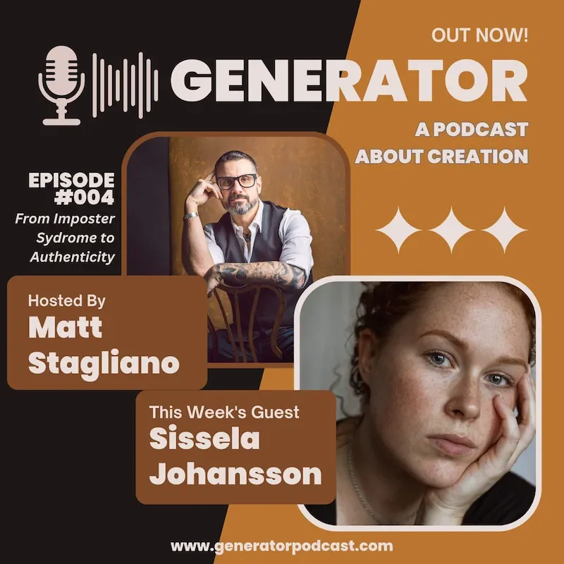 Promotional graphic for the Generator Podcast featuring episode #004 titled 'From Imposter Sydrome to Authenticity.' It shows host Matt Stagliano and guest Sissela Johansson, with images of both. The design includes microphone and sound wave icons, and text indicating the episode details and website.