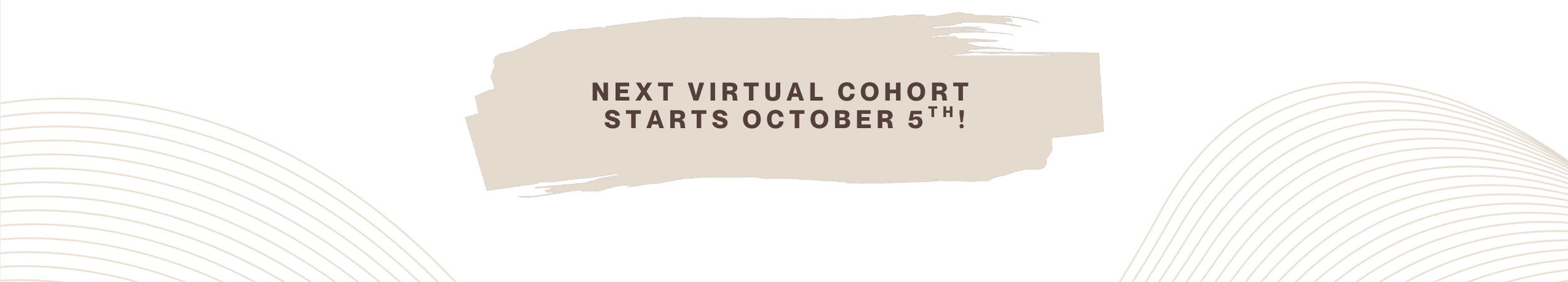 Announcement for the next virtual cohort starting October 5th with decorative abstract background.