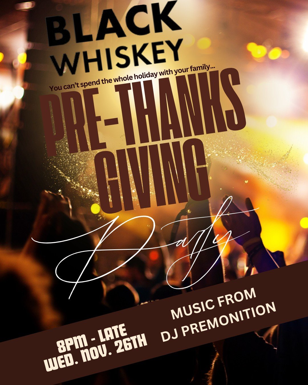 Because you can't spend the whole holiday with your family...Pre-Thanksgiving Party this Wednesday 11/26 featuring @djpremonition