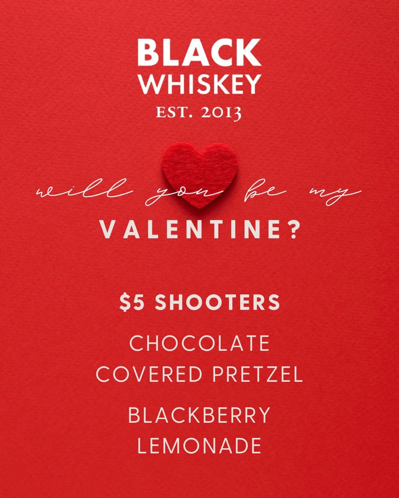 Be our Valentine! $5 Valentines Shooters all weekend!