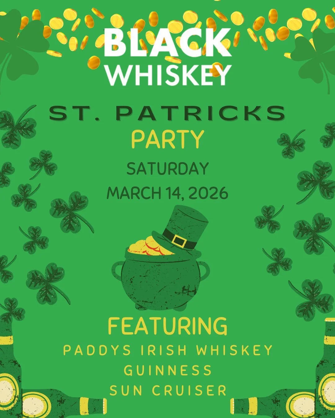 St. Patrick's Day! Come in on Saturday for specials from Paddy's Irish Whiskey, Guinness and Sun Cruiser!