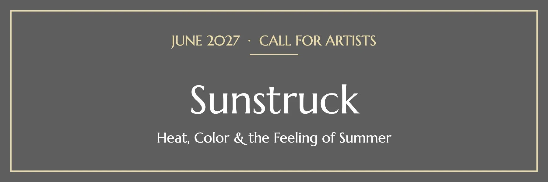 Sunstruck call for artists, June 2027: Heat, Color & the Feeling of Summer. The Marshall Muse Gallery, Greensboro, NC