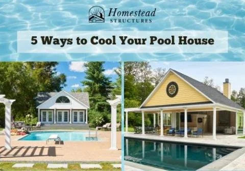 5 Ways to Cool Your Pool House