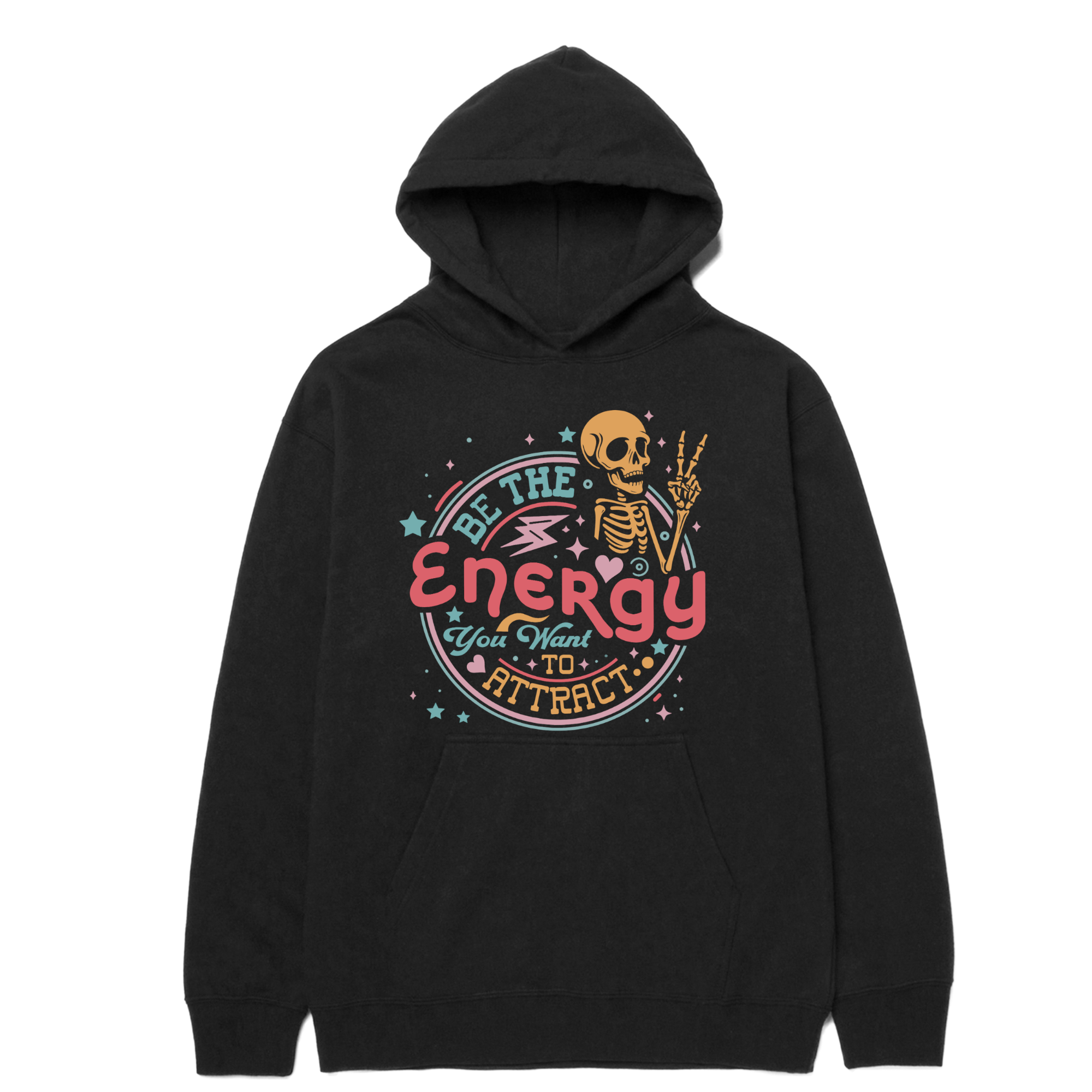 Be The Energy You Want To Attract Hoodie