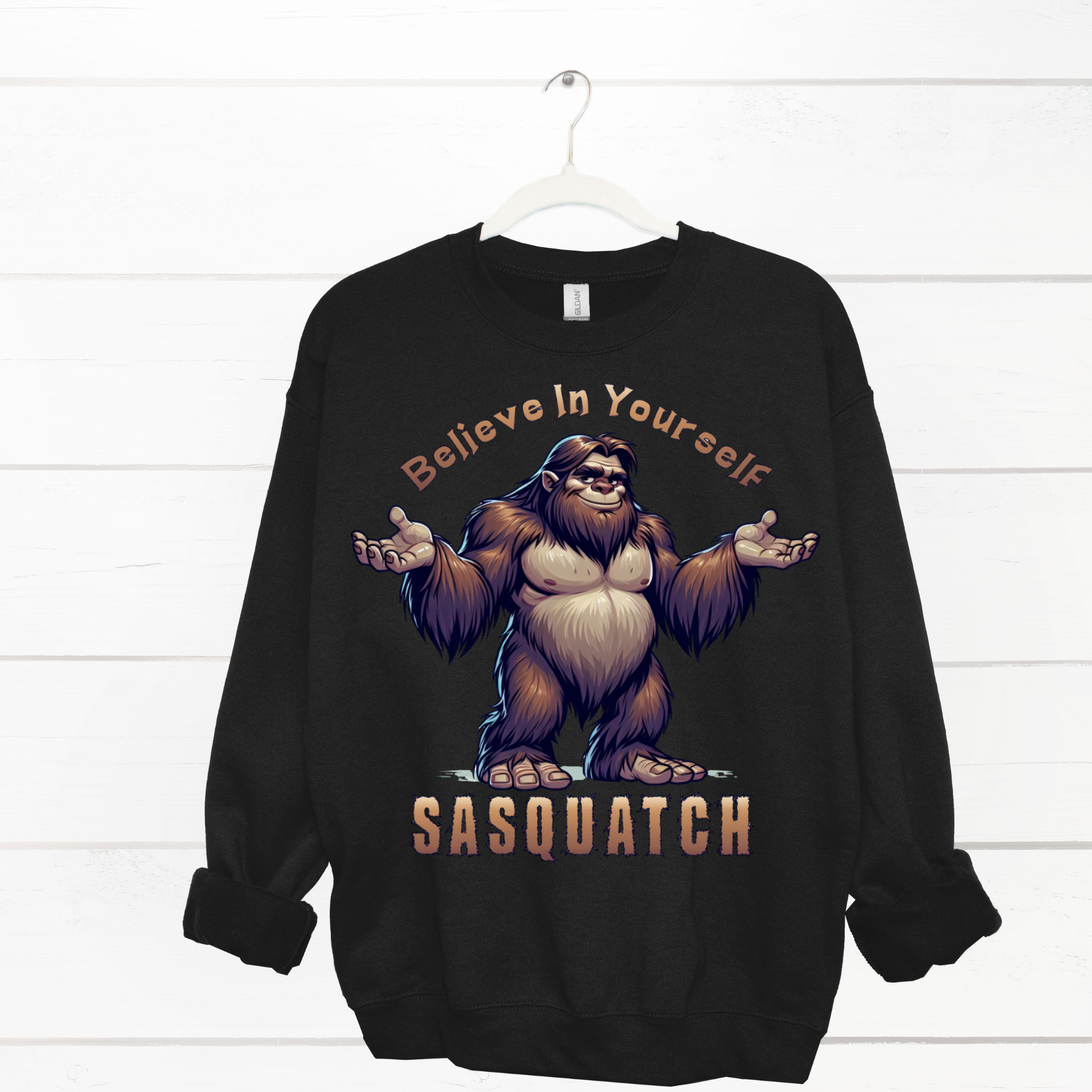 Believe in Yourself Sasquatch Sweatshirt