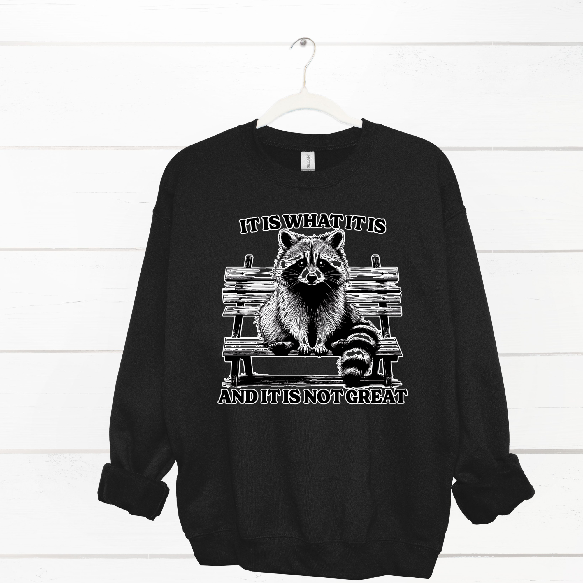 It Is What It Is Racoon Sweatshirt