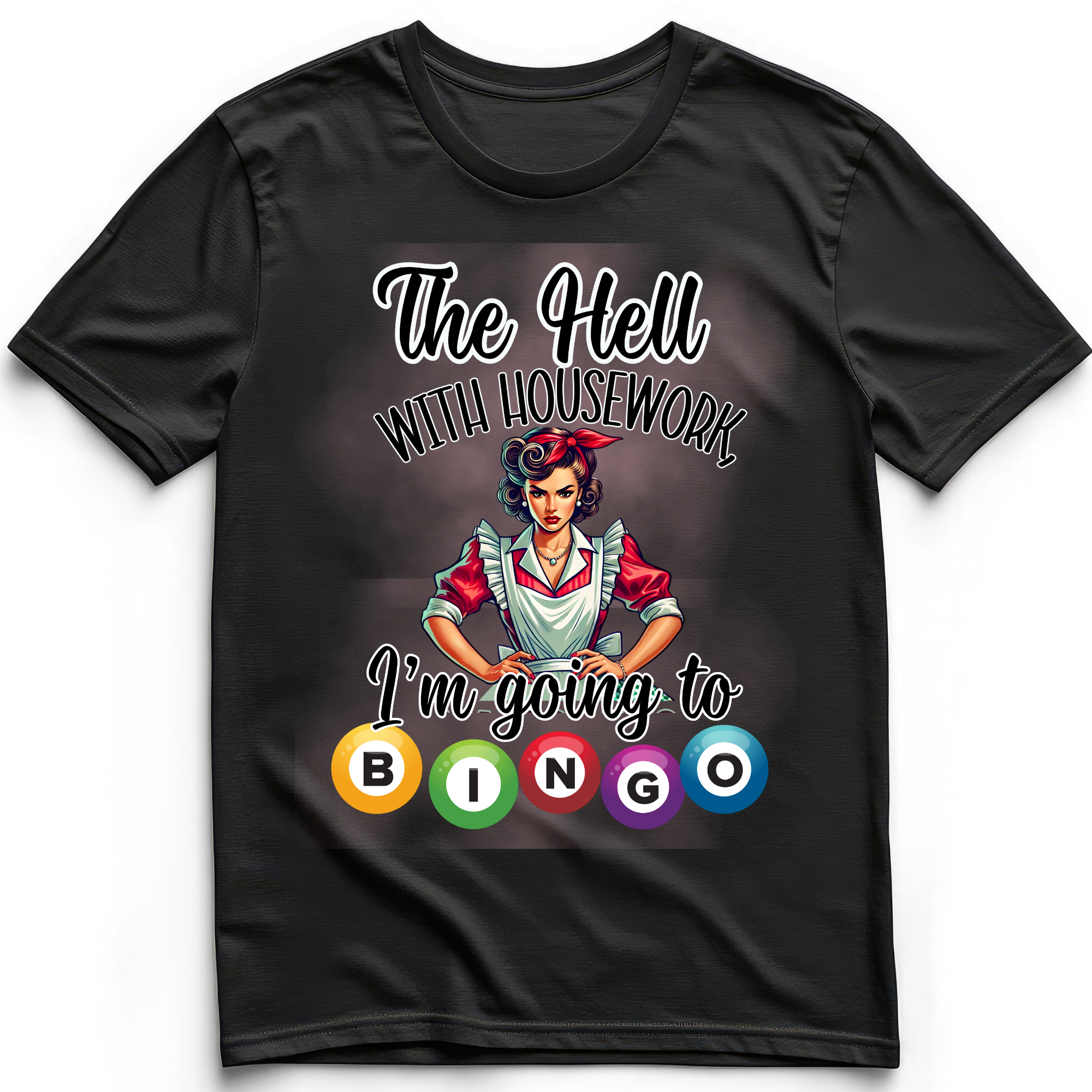 The Hell With Housework I'm Going To Bingo T-Shirt