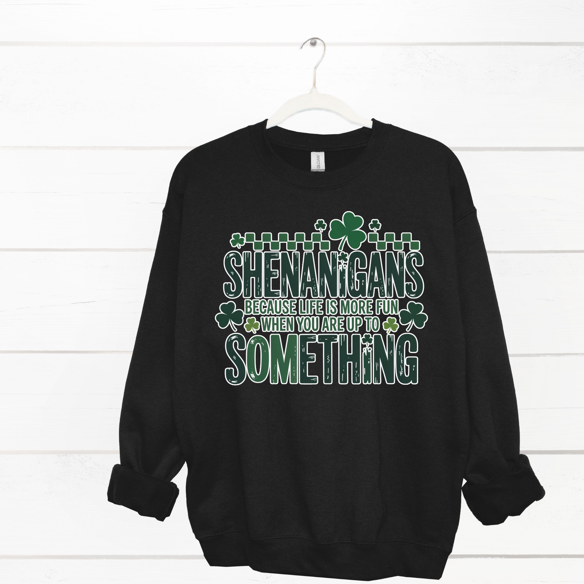 Shenanigans more fun when up to something Sweatshirt