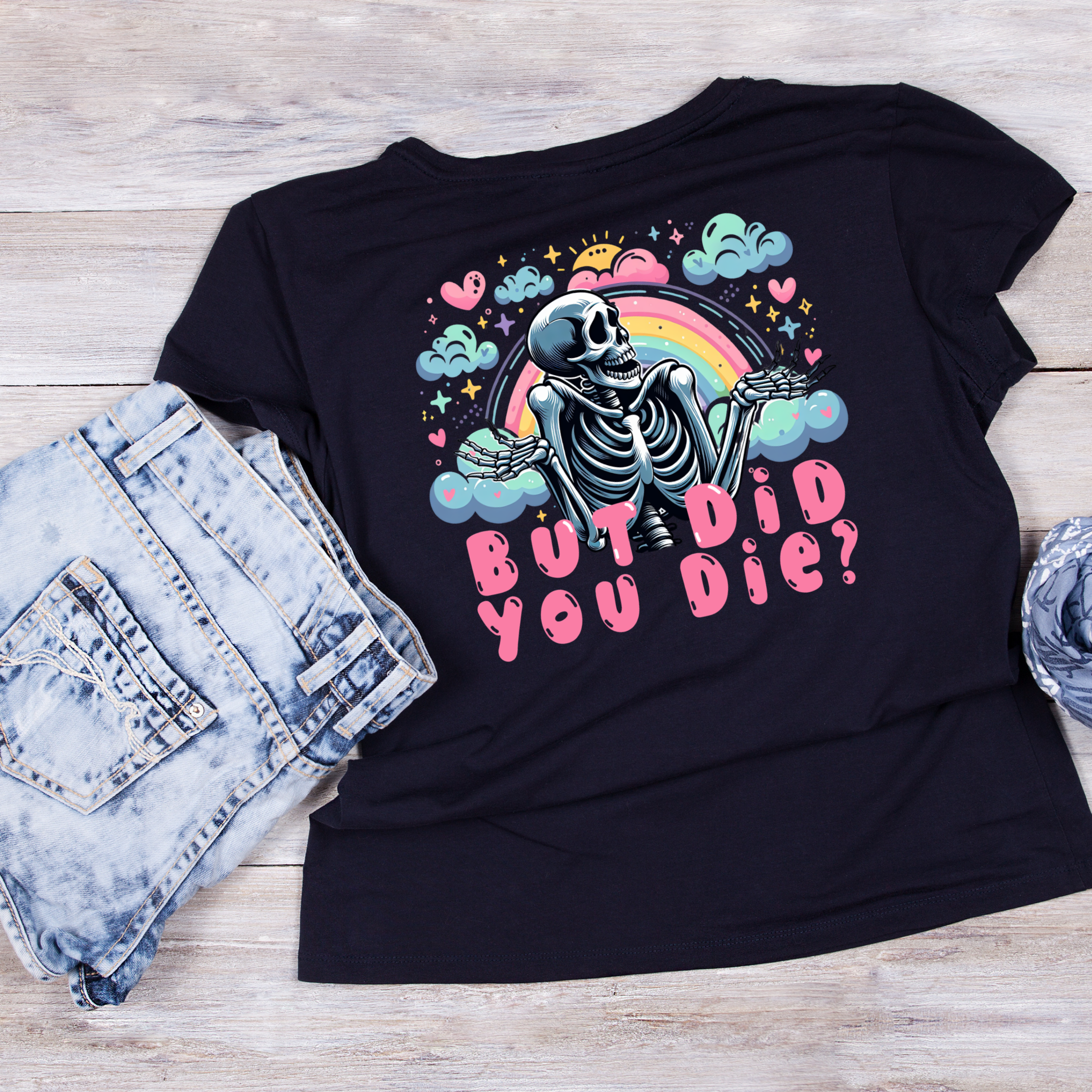 Skeleton With Rainbow With Saying But Did You Die.png