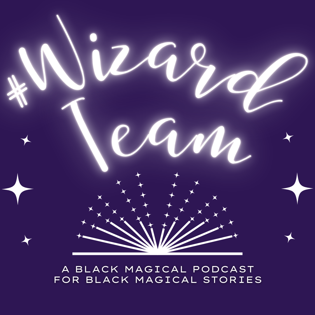 #WizardTeam logo - a dark purple background, white reads: #WizardTeam, A Black Magical Podcast for Black Magical Stories. Above the caption is a white book with the pages made of stars