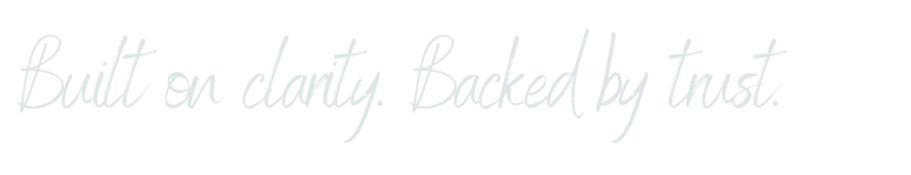Text on a black background that says "Built on clarity. Backed by trust." in white cursive font.