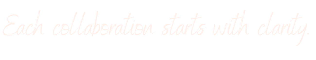 Quote saying, 'Each collaboration starts with clarity,' written in cursive font.