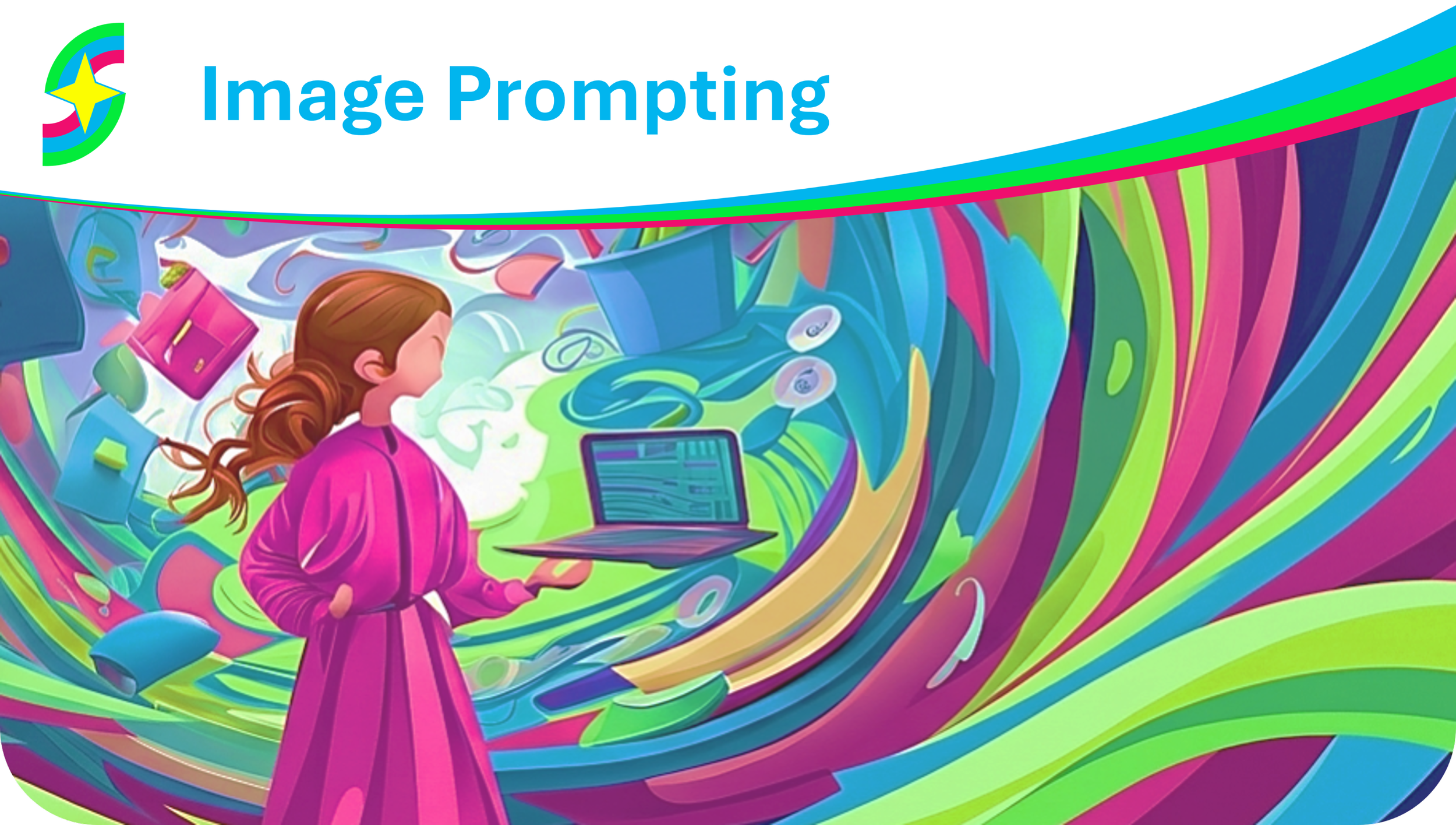 A person holds a laptop and is surrounded by a swirl of colors. The image is a simple style illustration and on the top there is the Skill Up and Shine logo and it reads image prompting.
