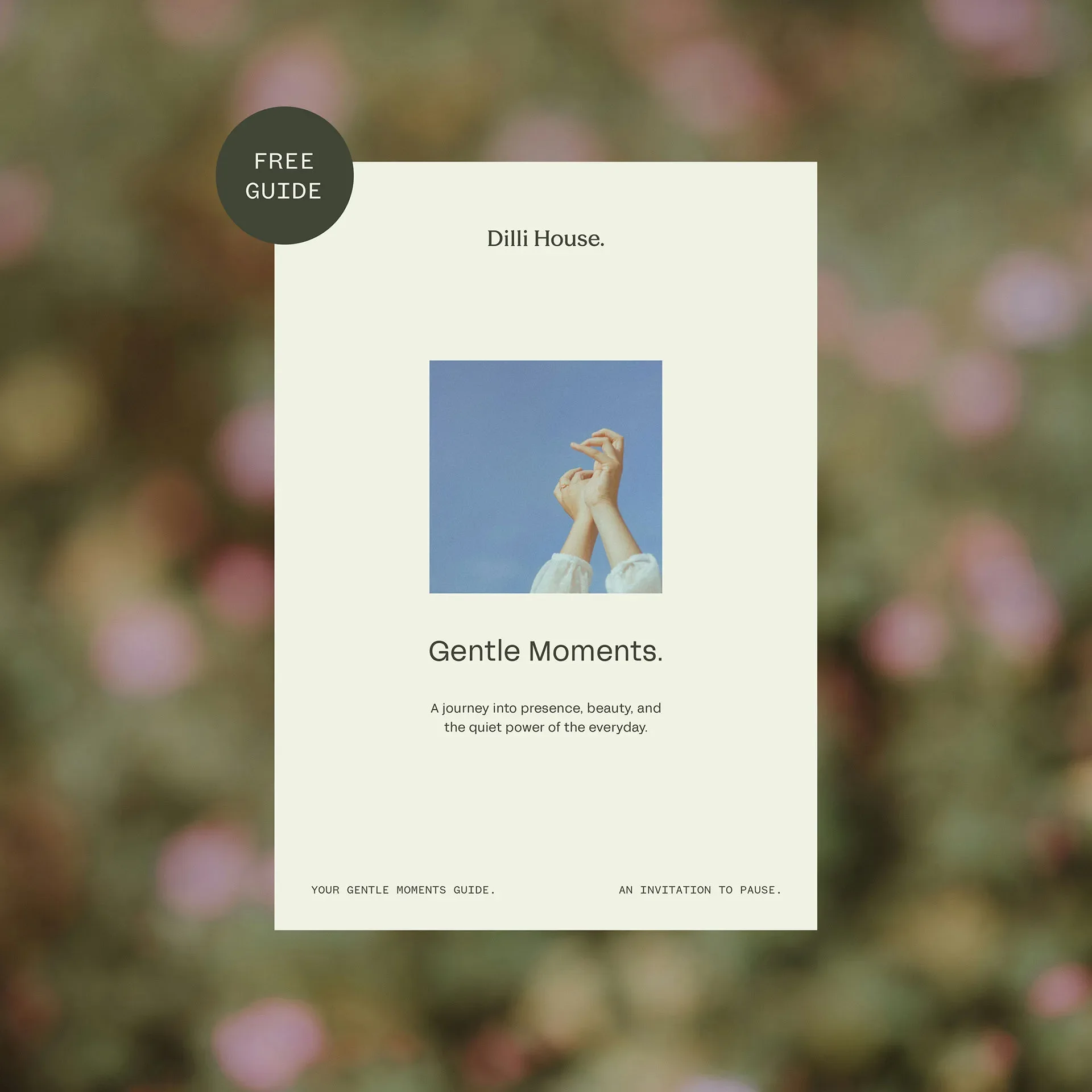 A flyer for a free guide titled 'Gentle Moments' featuring a photo of hands extended towards a blue sky, and text describing a journey into presence and everyday quiet power, over a blurred floral background.