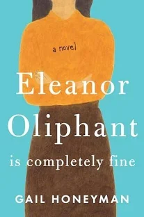 Book Discussion: Eleanor Oliphant is Completely Fine by Gail Honeyman