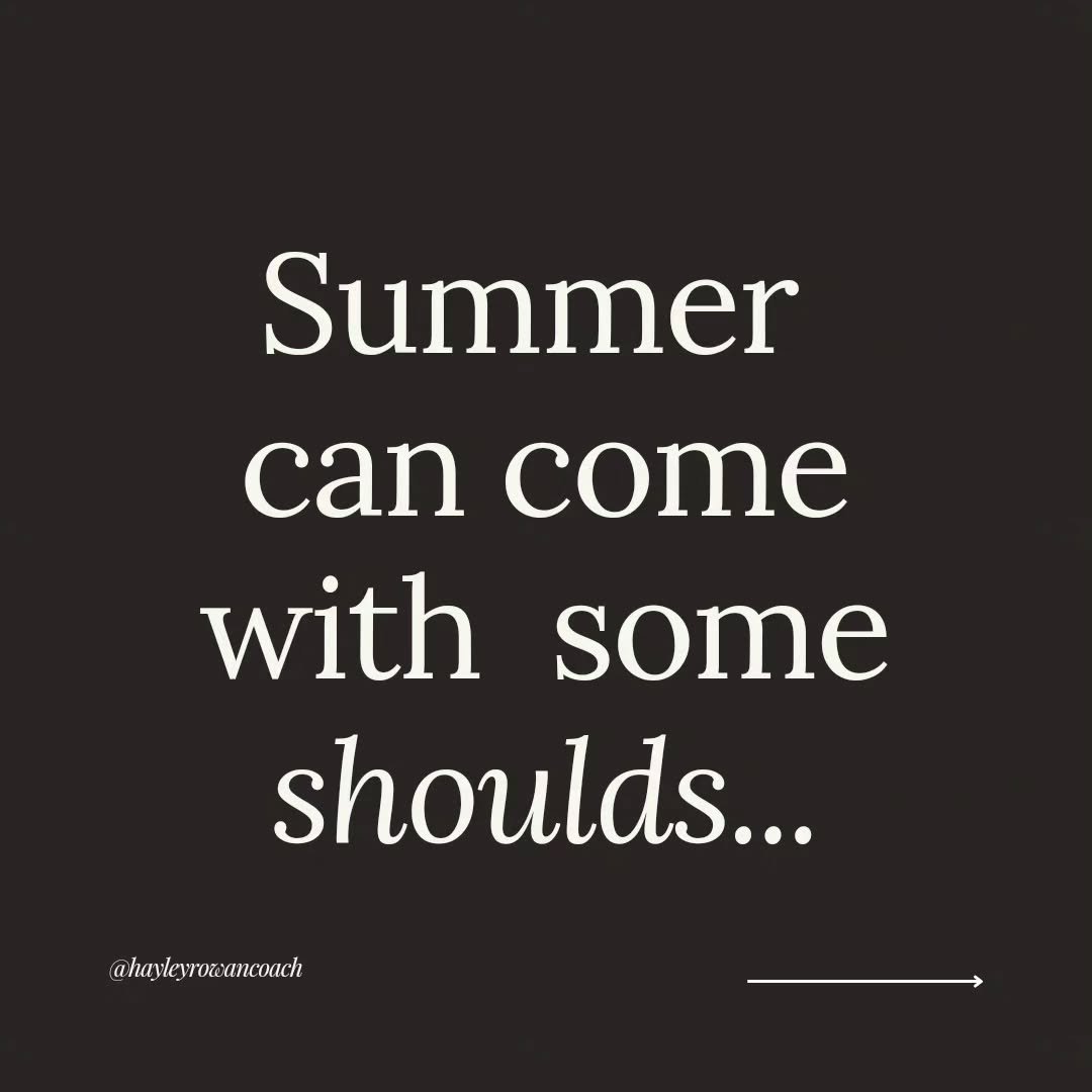 'Should' can exist even when the sun is shining. On a lounger by the pool, finding it hard to relax or feeling guilty about it. Trailing rucksacks and packed lunches, dusting sand out of sandwiches, stopping squabbles whilst trying to make memories. 