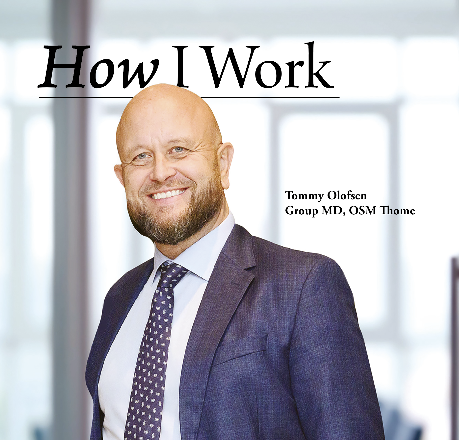 How I Work: Tommy Olofsen, Group MD, OSM Thome
