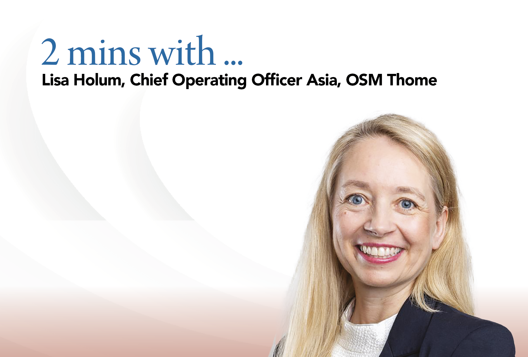 2 mins with ... Lisa Holum, Chief Operating Officer Asia, OSM Thome&nbsp;