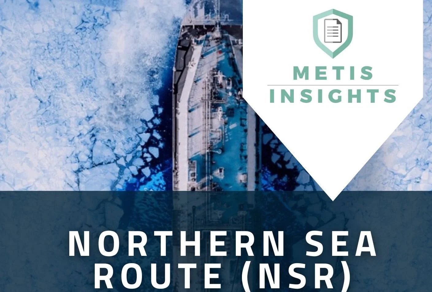 Dryad Global issues Metis Insights analysis on Northern Sea Route risk outlook