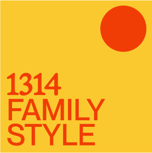 1314 FAMILY STYLE