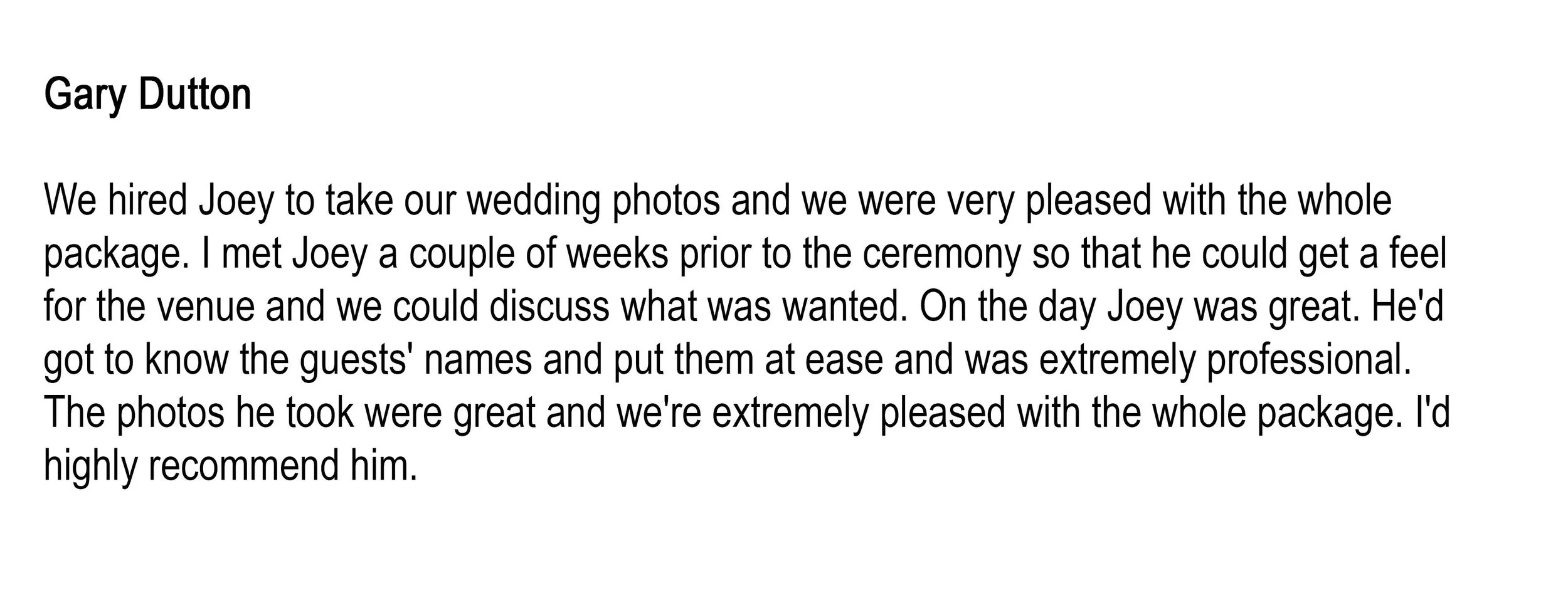 Customer review about hiring Joey as wedding photographer, mentioning their satisfaction with his professionalism and quality of photos.