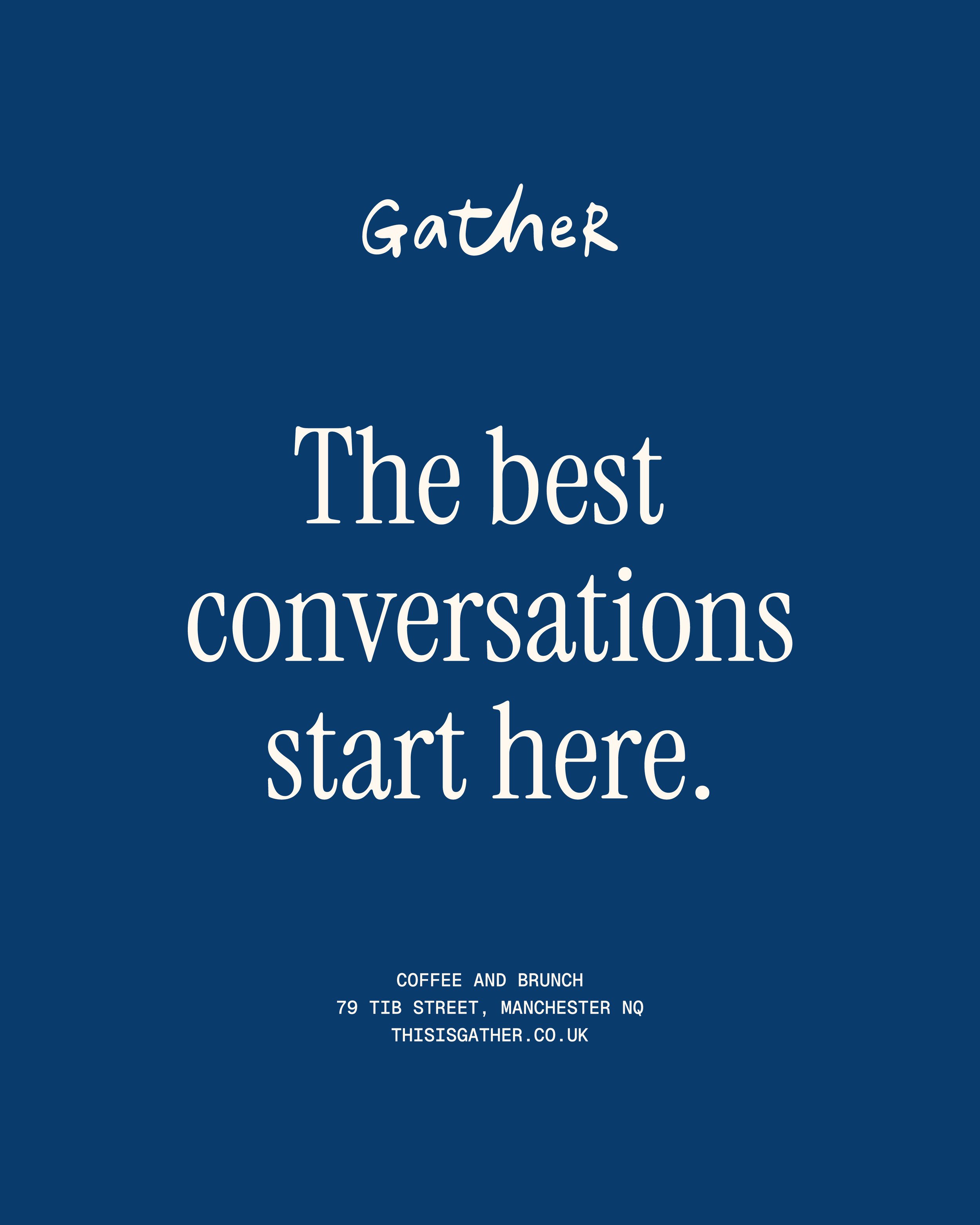 A promotional poster for Gather, a cafe offering coffee and brunch, located at 79 TIB Street, Manchester, UK. The design features a dark blue background with white text, emphasizing the message to start conversations.