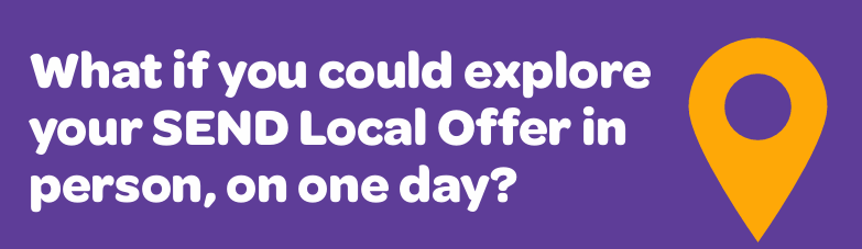 Hampshire Local Offer - What if you could explore your SEND Local Offer in person, on one day?