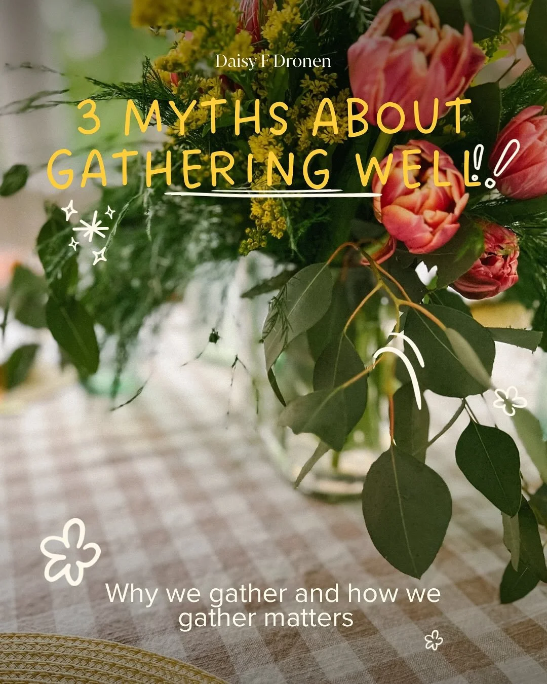 I often say gathering is simple. My friend&rsquo;s eyebrows shoot up and they find it hard to believe me. Could it be that we have bought into the lie that we have to do it a certain way? 

These three myths hit close and I wonder what you think? Whi