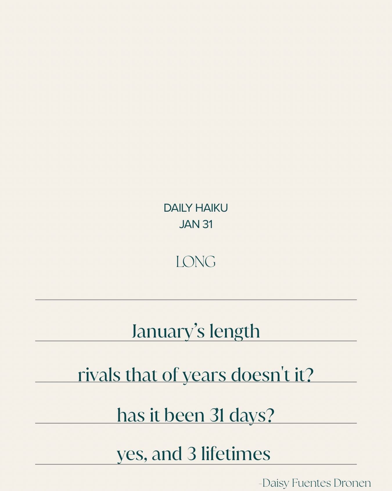 Daily Haiku Jan 30
January was a long month, but you were not alone.