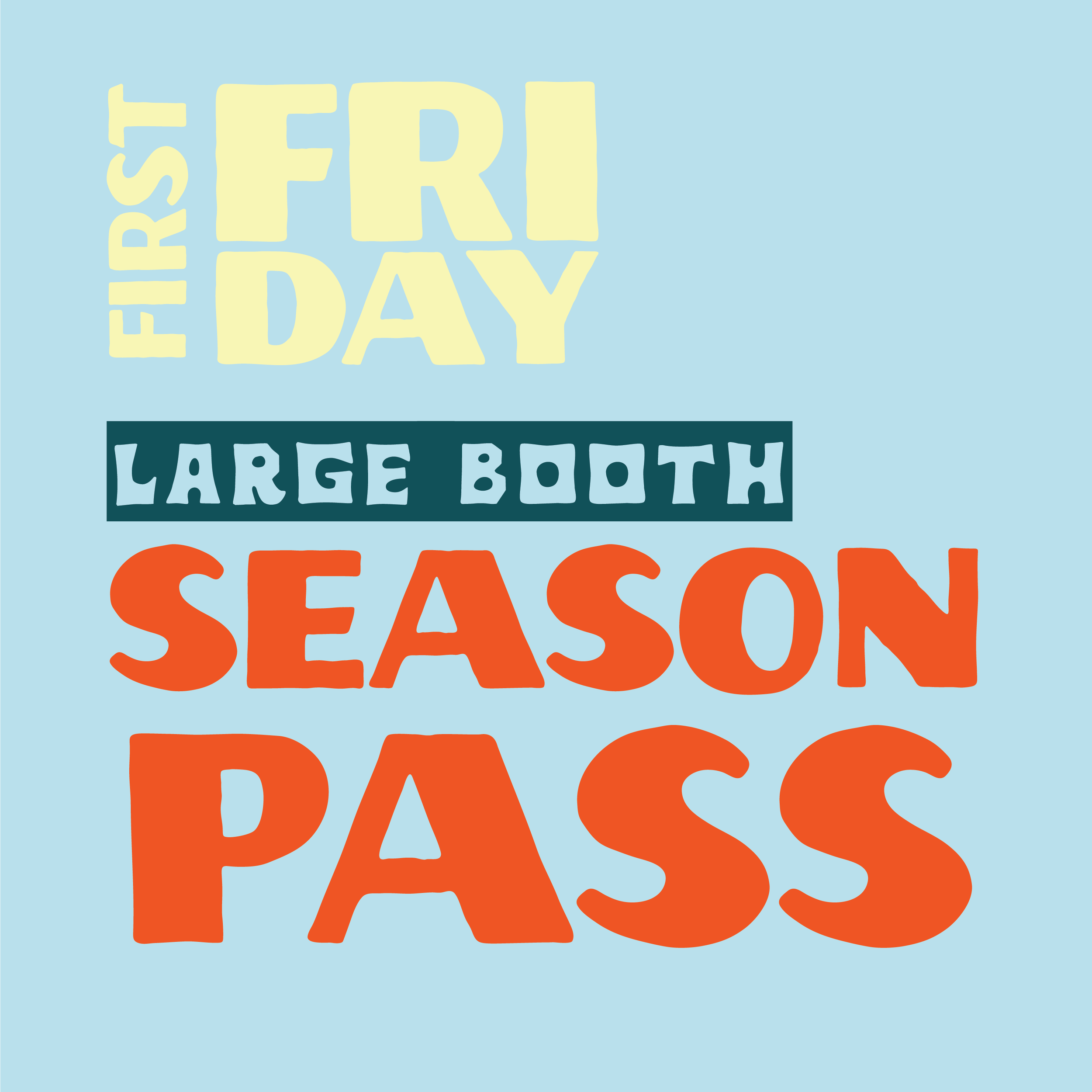 Large Booth Season Pass - First Friday